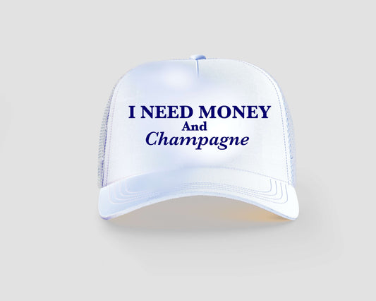 Trucker Caps “I Need Money and Champagne”