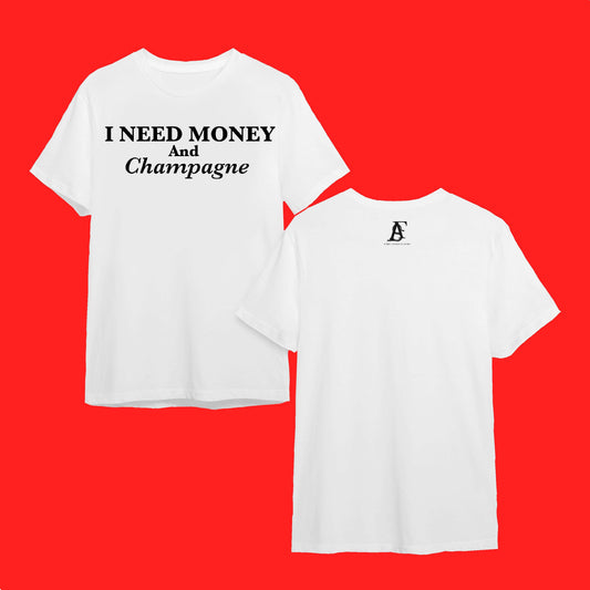 T-Shirt “I Need Money and Champagne”